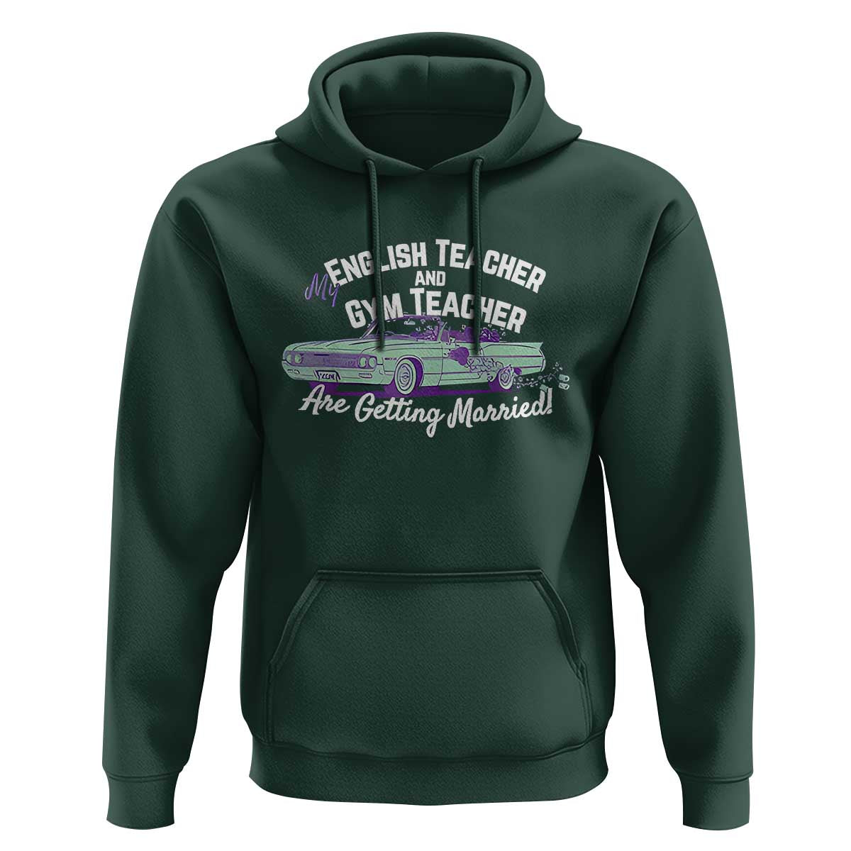 My English Teacher and Gym Teacher Are Getting Married Hoodie Vintage Car Wedding Getaway - Wonder Print Shop