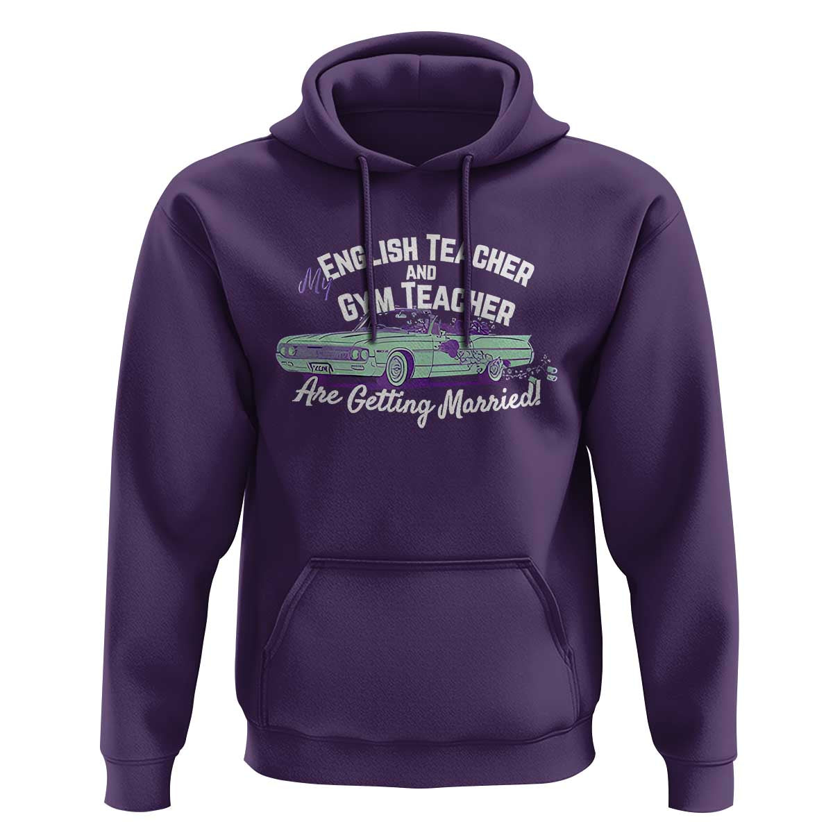 My English Teacher and Gym Teacher Are Getting Married Hoodie Vintage Car Wedding Getaway - Wonder Print Shop