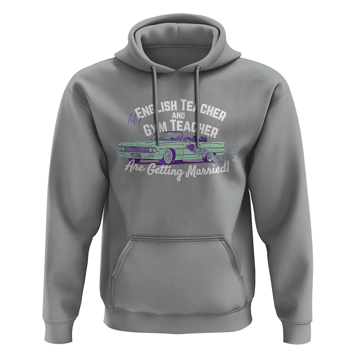 My English Teacher and Gym Teacher Are Getting Married Hoodie Vintage Car Wedding Getaway - Wonder Print Shop
