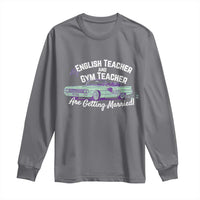 My English Teacher and Gym Teacher Are Getting Married Long Sleeve Shirt Vintage Car Wedding Getaway - Wonder Print Shop