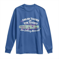My English Teacher and Gym Teacher Are Getting Married Long Sleeve Shirt Vintage Car Wedding Getaway - Wonder Print Shop