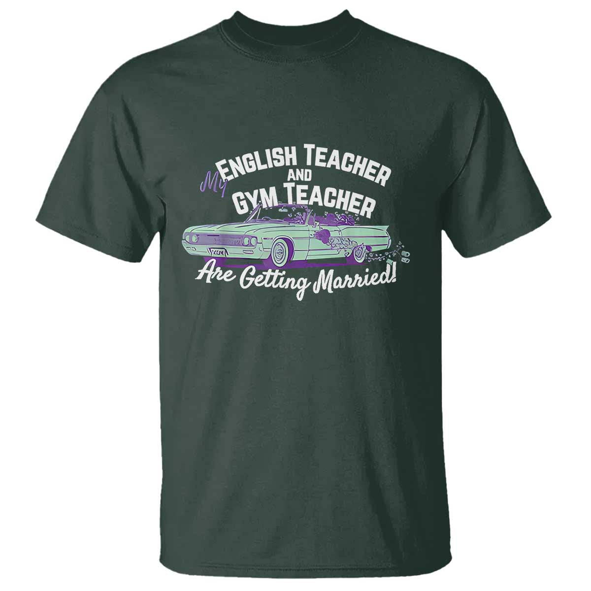 My English Teacher and Gym Teacher Are Getting Married T Shirt Vintage Car Wedding Getaway - Wonder Print Shop