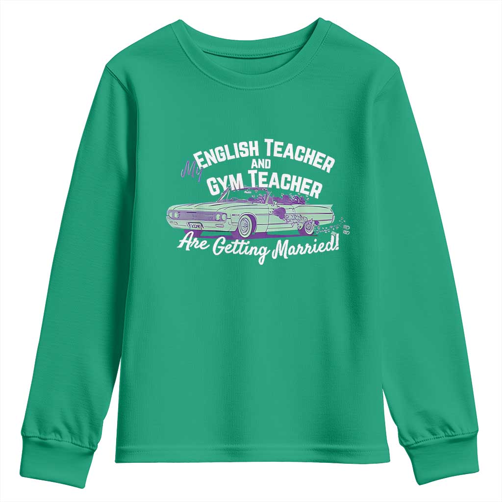 My English Teacher and Gym Teacher Are Getting Married Youth Sweatshirt Vintage Car Wedding Getaway - Wonder Print Shop