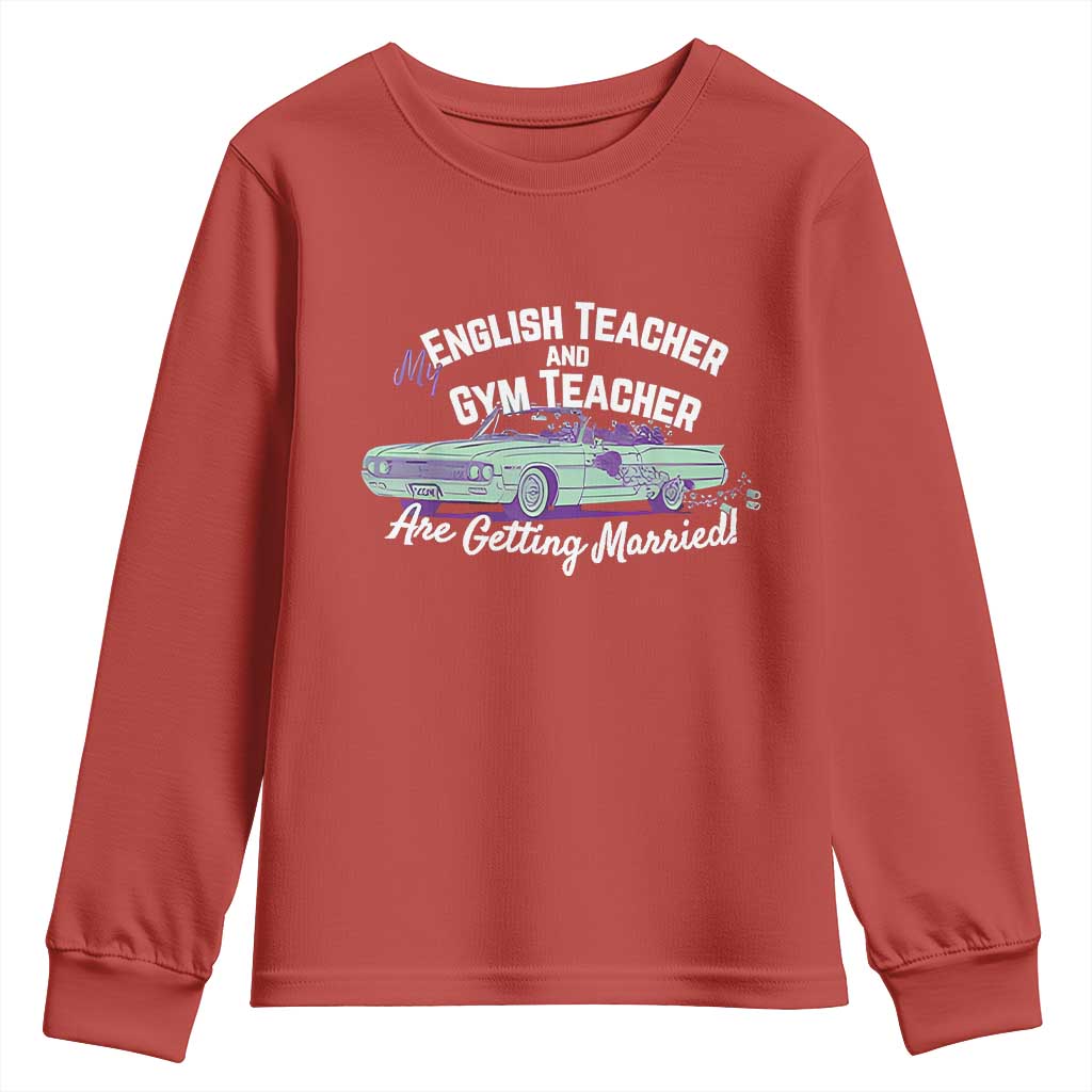 My English Teacher and Gym Teacher Are Getting Married Youth Sweatshirt Vintage Car Wedding Getaway - Wonder Print Shop