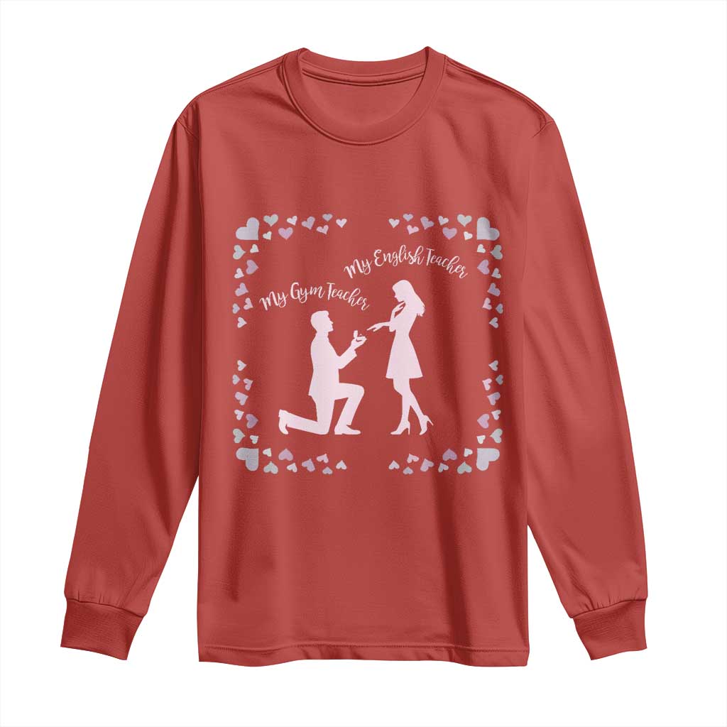 My English Teacher and Gym Teacher Are Getting Married Long Sleeve Shirt She Said Yes Love Story Romance - Wonder Print Shop