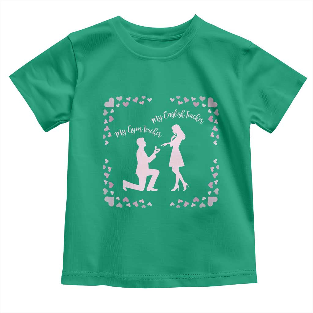 My English Teacher and Gym Teacher Are Getting Married Toddler T Shirt She Said Yes Love Story Romance - Wonder Print Shop