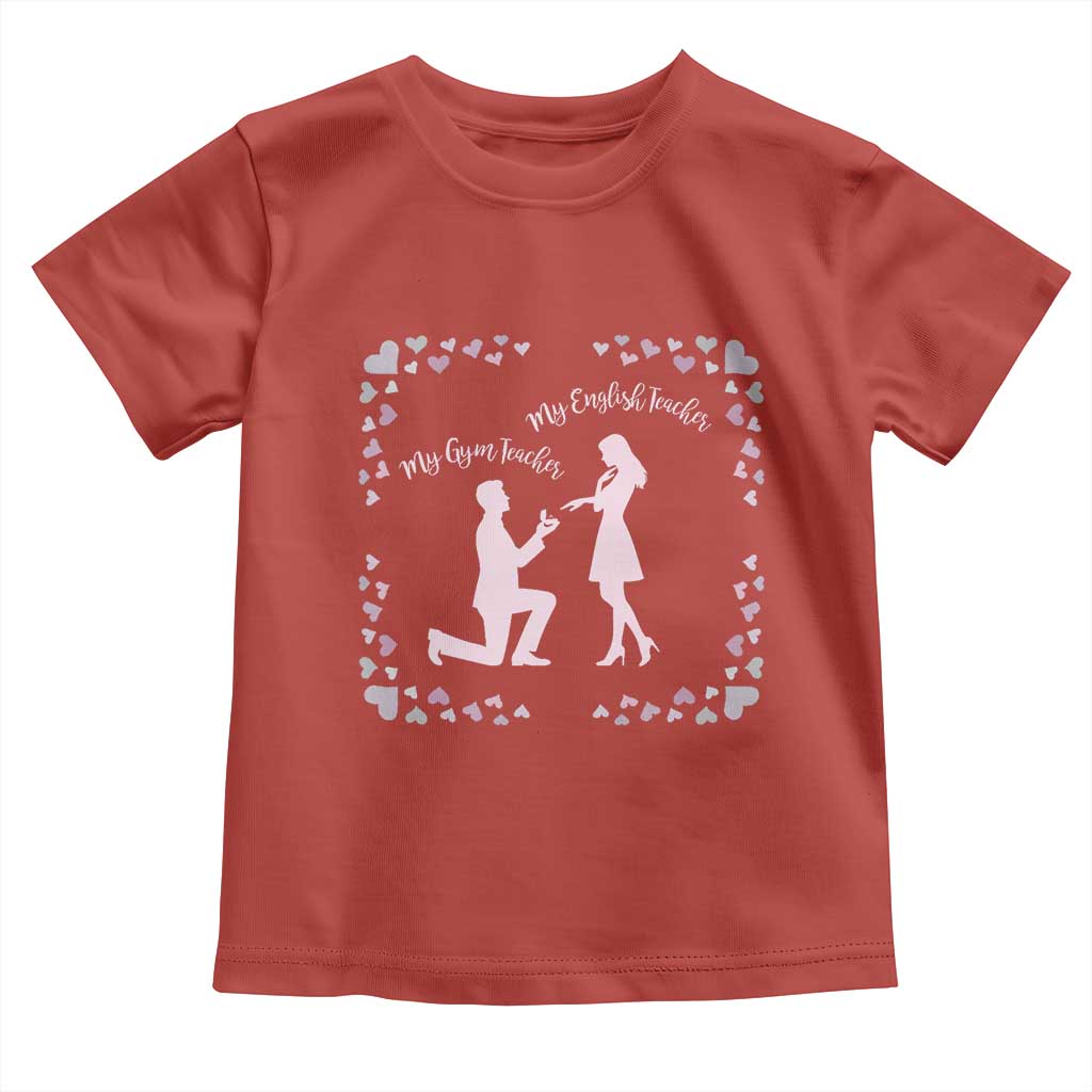 My English Teacher and Gym Teacher Are Getting Married Toddler T Shirt She Said Yes Love Story Romance - Wonder Print Shop