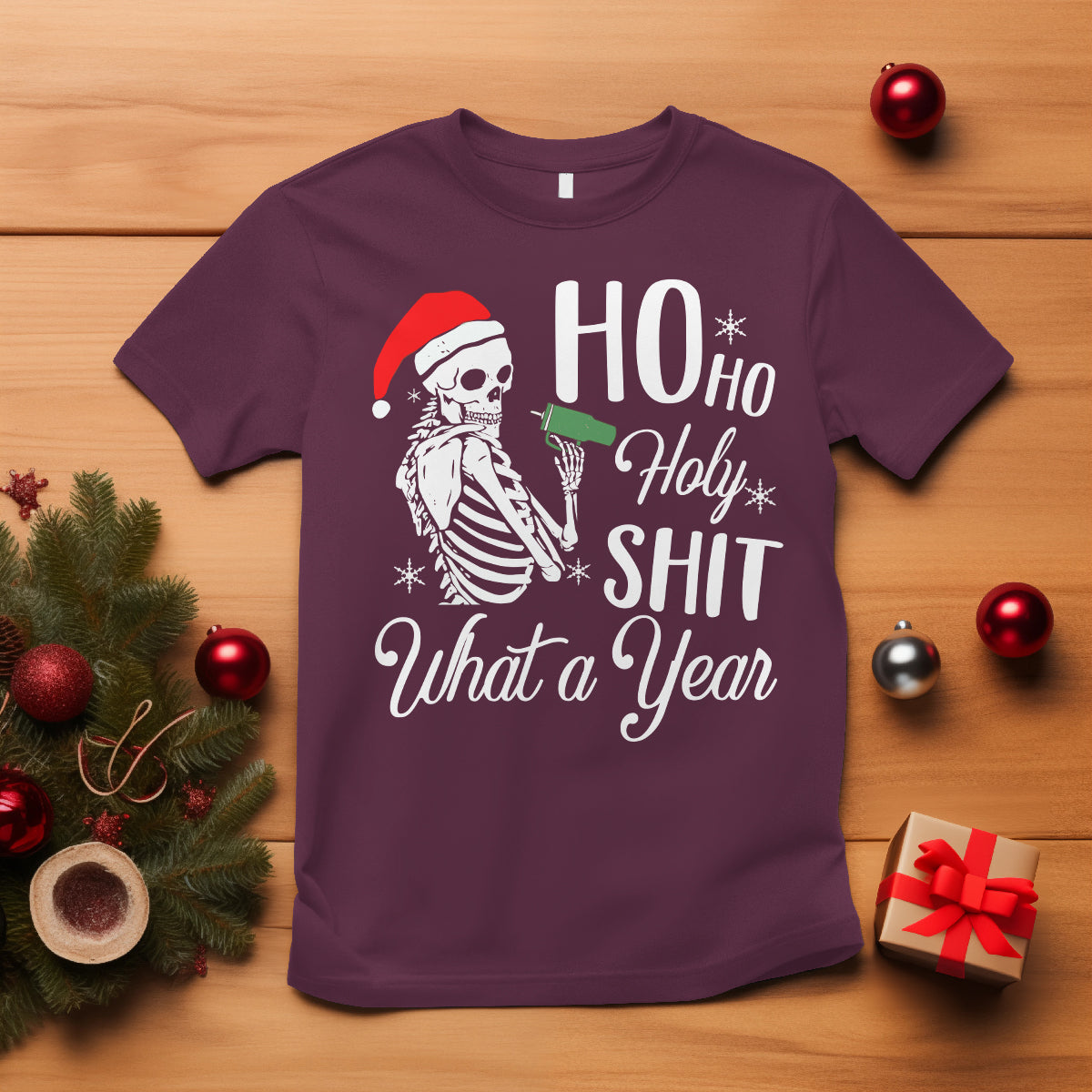 Skeleton Christmas T Shirt Ho Ho Holy Shit What A Year Funny Boujee Xmas Vibe - Wonder Print Shop