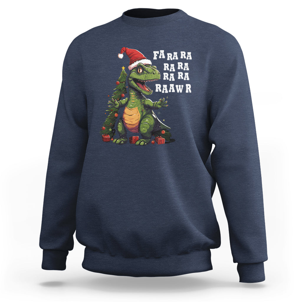 Dinosaur Christmas Sweatshirt Fa Ra Ra Ra Rawr Xmas Tree Santa Rex Lover - Wonder Print Shop