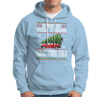 Funny Christmas Hoodie Where Do You Think You're Gonna Put A Tree That Big Xmas Tree Ugly Sweater - Wonder Print Shop