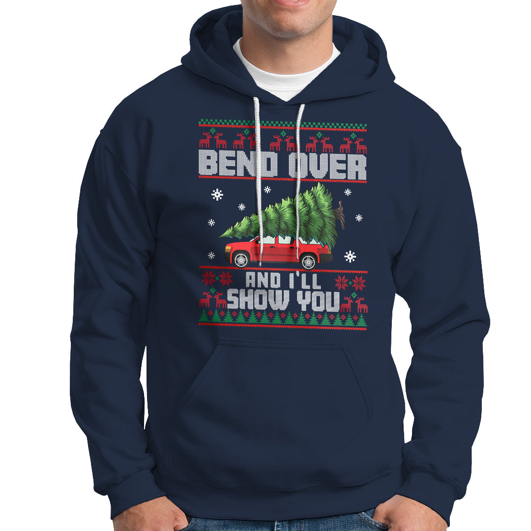 Funny Christmas Hoodie Bend Over And I'll Show You Merry Xmas Tree Ugly Sweater - Wonder Print Shop