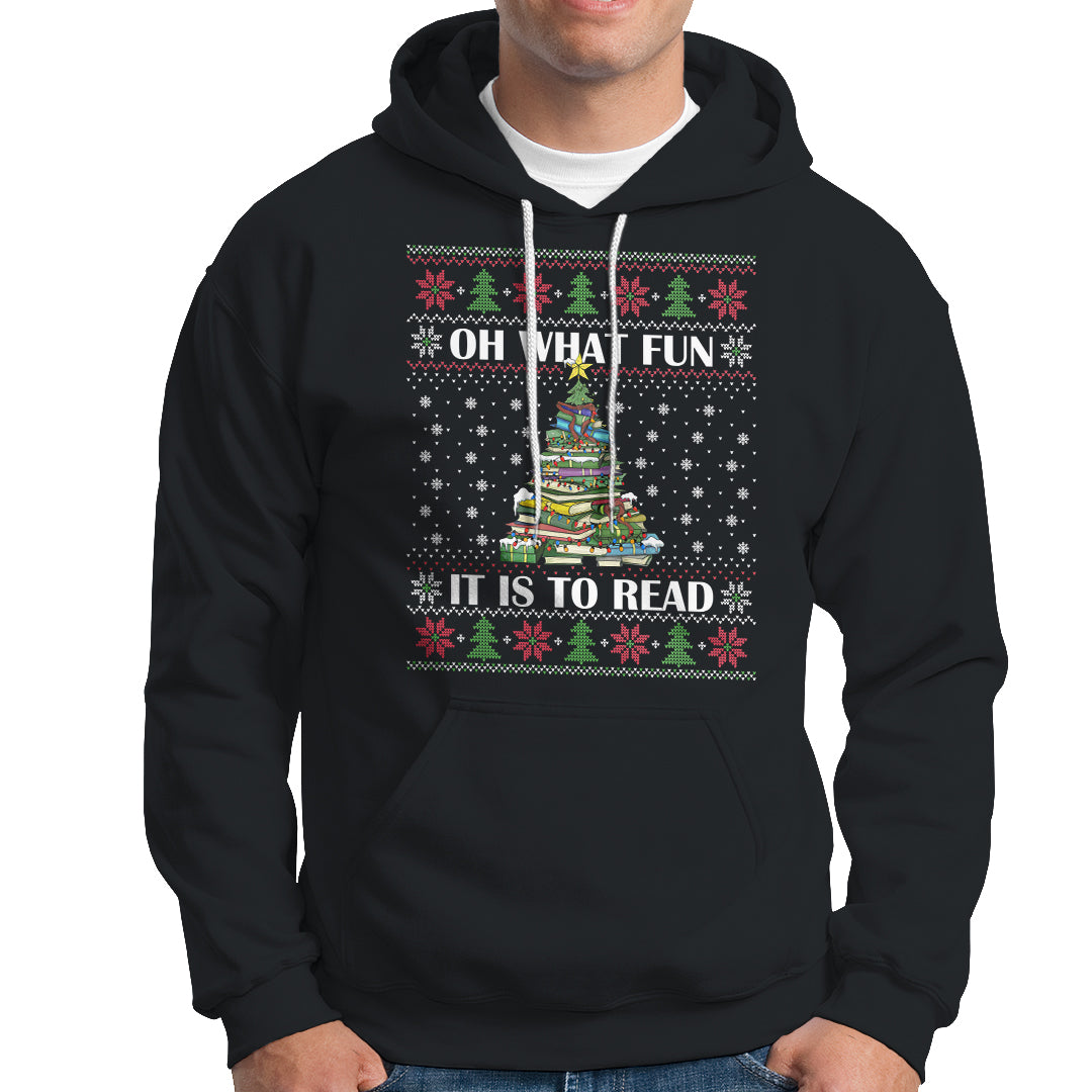 Reading Christmas Hoodie Oh What Fun It Is To Read Books Xmas Tree Funny Ugly Sweater - Wonder Print Shop