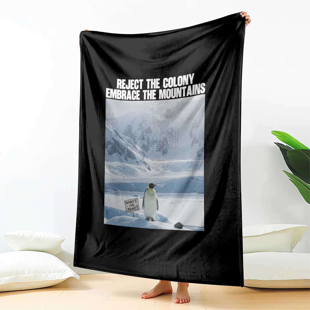 Funny Nihilist Penguin Existential Meme Throw Blanket Reject the Colony Embrace the Mountains