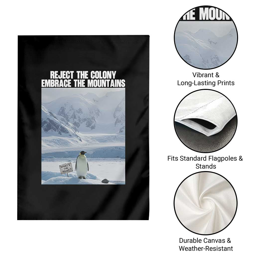 Funny Nihilist Penguin Existential Meme Garden Flag Reject the Colony Embrace the Mountains