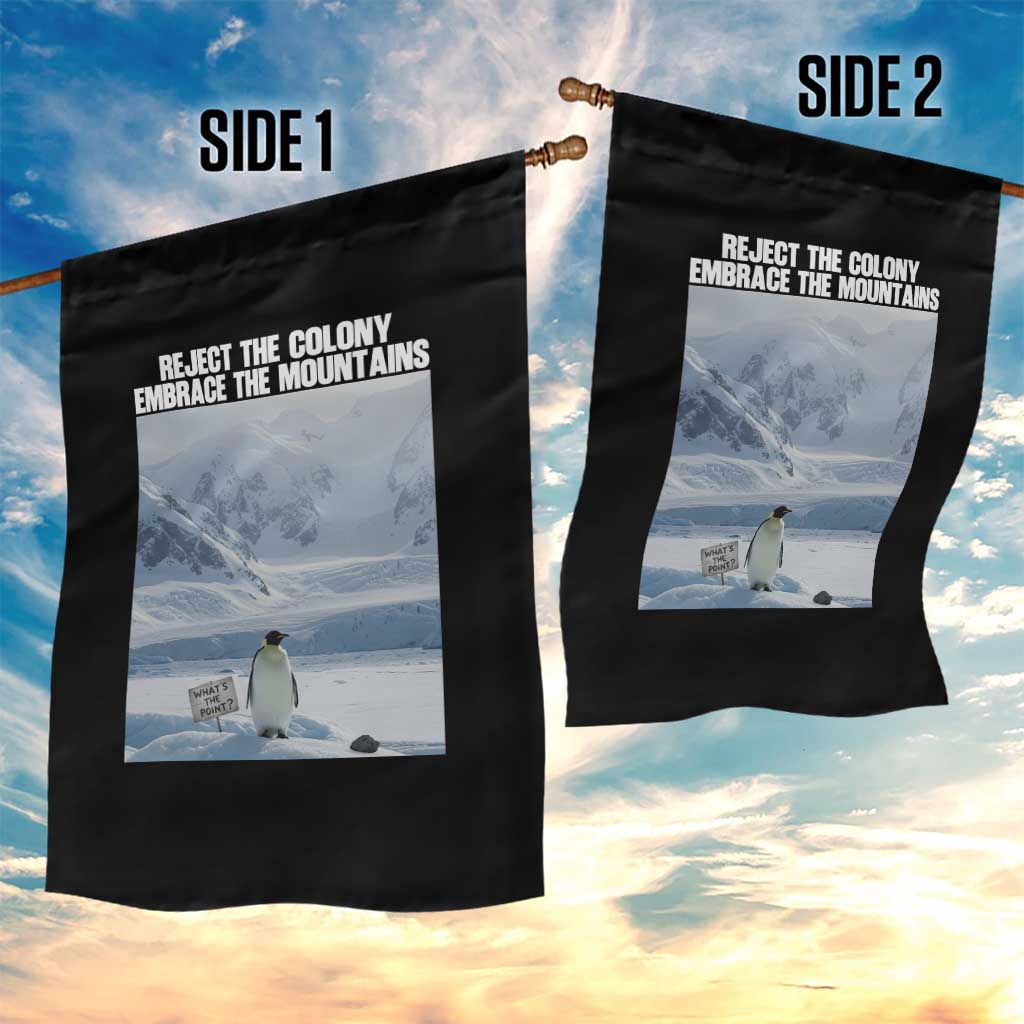 Funny Nihilist Penguin Existential Meme Garden Flag Reject the Colony Embrace the Mountains