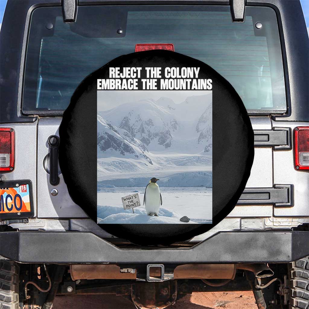 Funny Nihilist Penguin Existential Meme Spare Tire Cover Reject the Colony Embrace the Mountains