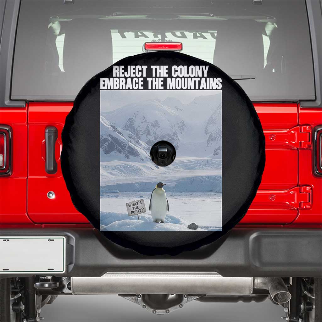 Funny Nihilist Penguin Existential Meme Spare Tire Cover Reject the Colony Embrace the Mountains