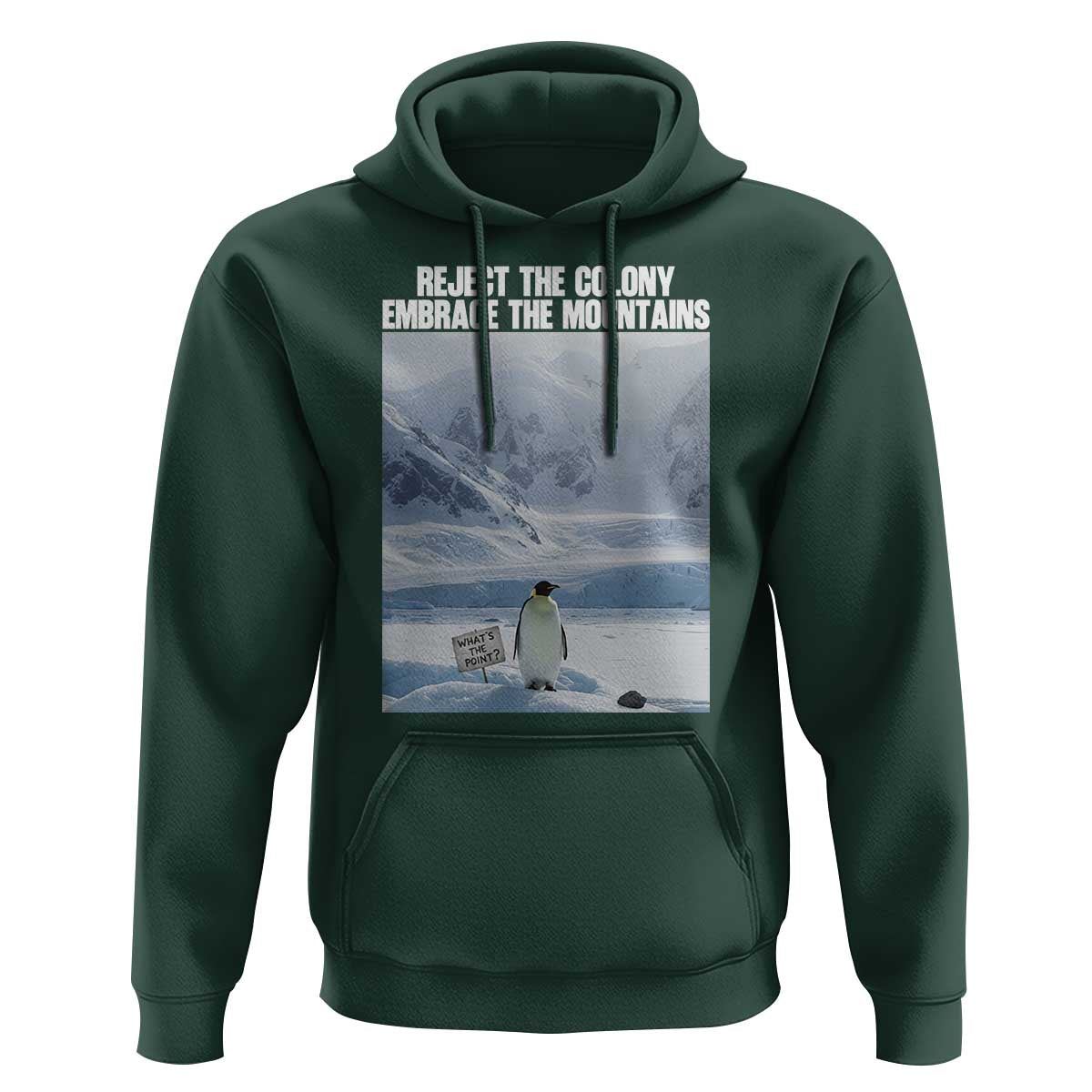 Funny Nihilist Penguin Existential Meme Hoodie Reject the Colony Embrace the Mountains