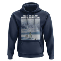 Funny Nihilist Penguin Existential Meme Hoodie Reject the Colony Embrace the Mountains
