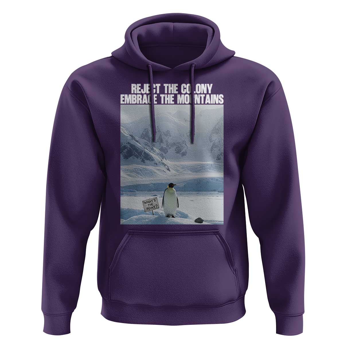 Funny Nihilist Penguin Existential Meme Hoodie Reject the Colony Embrace the Mountains