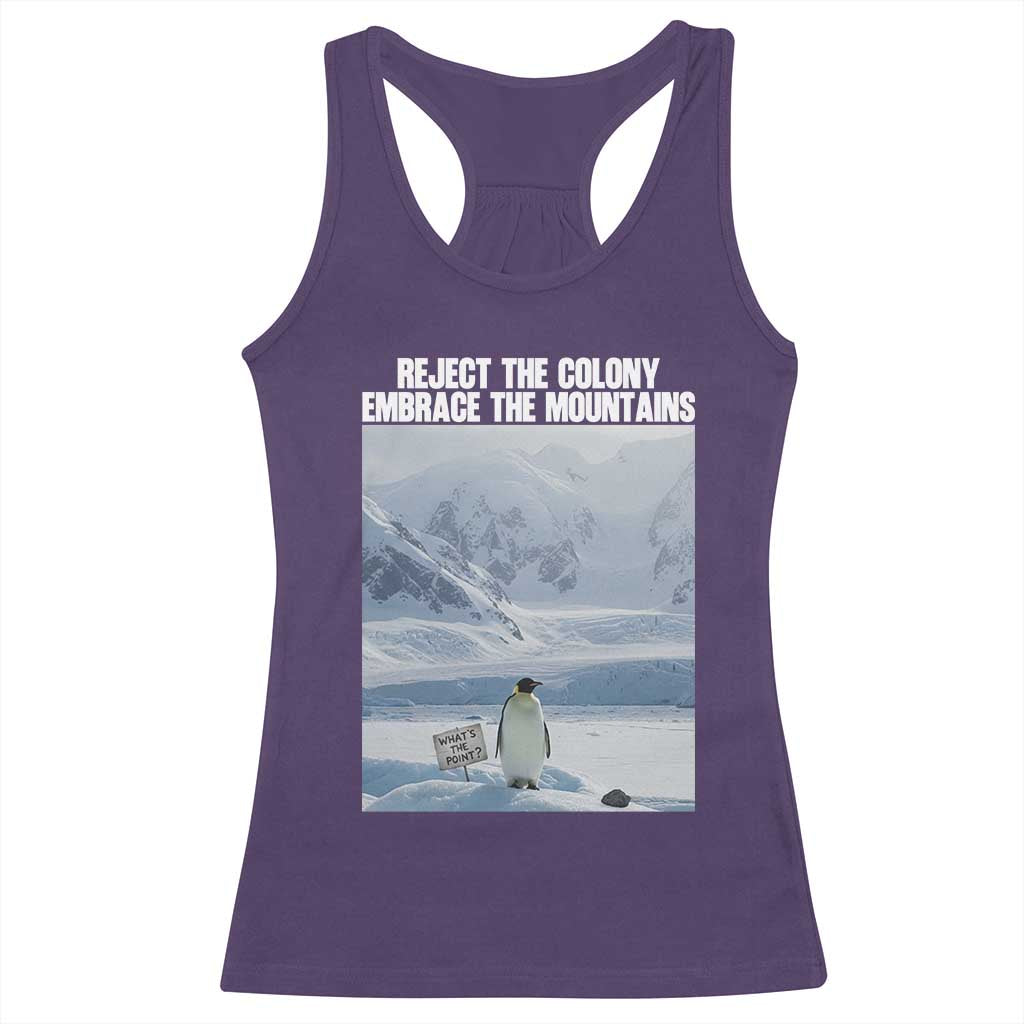 Funny Nihilist Penguin Existential Meme Racerback Tank Top Reject the Colony Embrace the Mountains