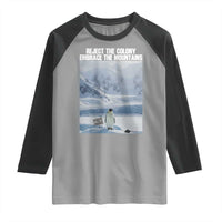 Funny Nihilist Penguin Existential Meme Raglan Shirt Reject the Colony Embrace the Mountains