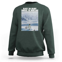 Funny Nihilist Penguin Existential Meme Sweatshirt Reject the Colony Embrace the Mountains