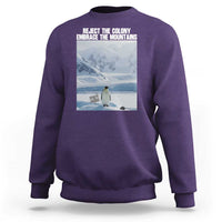 Funny Nihilist Penguin Existential Meme Sweatshirt Reject the Colony Embrace the Mountains