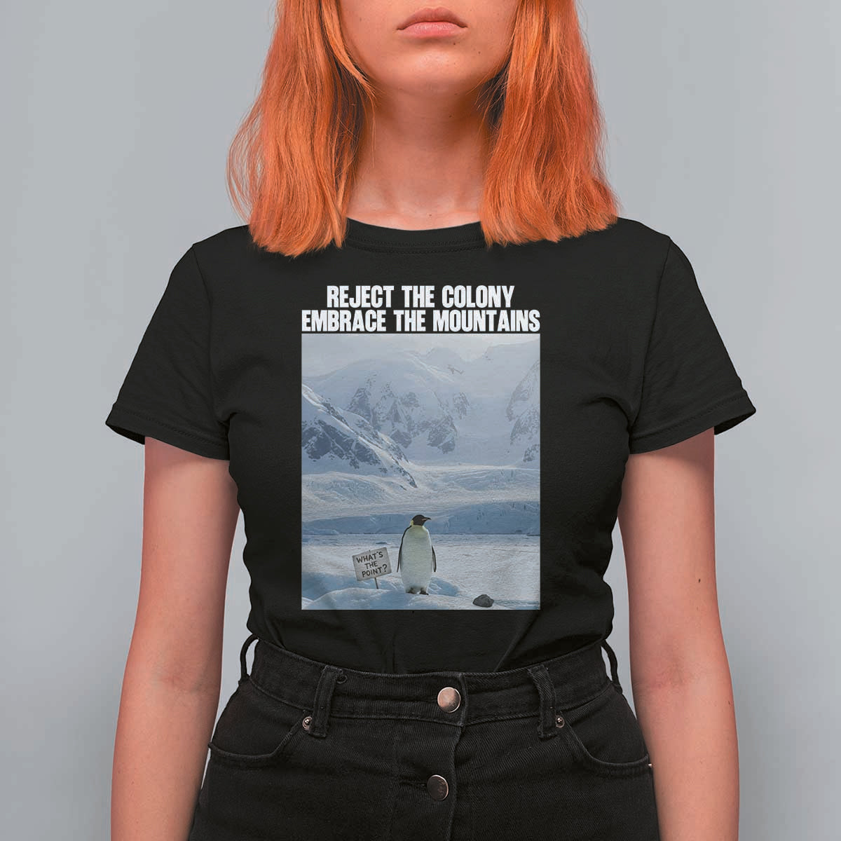 Funny Nihilist Penguin Existential Meme T Shirt For Women Reject the Colony Embrace the Mountains