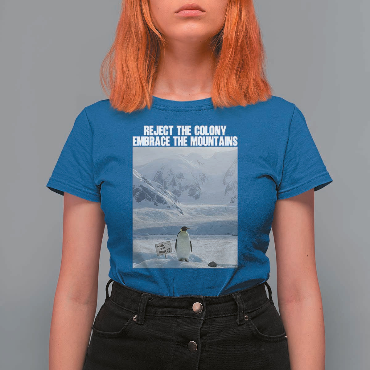 Funny Nihilist Penguin Existential Meme T Shirt For Women Reject the Colony Embrace the Mountains