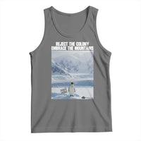 Funny Nihilist Penguin Existential Meme Tank Top Reject the Colony Embrace the Mountains