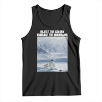 Funny Nihilist Penguin Existential Meme Tank Top Reject the Colony Embrace the Mountains