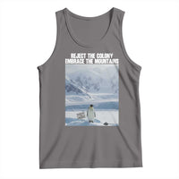 Funny Nihilist Penguin Existential Meme Tank Top Reject the Colony Embrace the Mountains