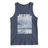 Funny Nihilist Penguin Existential Meme Tank Top Reject the Colony Embrace the Mountains