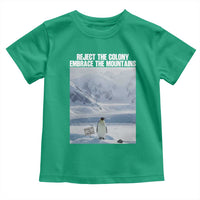 Funny Nihilist Penguin Existential Meme Toddler T Shirt Reject the Colony Embrace the Mountains