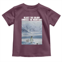 Funny Nihilist Penguin Existential Meme Toddler T Shirt Reject the Colony Embrace the Mountains