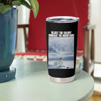 Funny Nihilist Penguin Existential Meme Tumbler Cup Reject the Colony Embrace the Mountains
