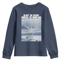 Funny Nihilist Penguin Existential Meme Youth Sweatshirt Reject the Colony Embrace the Mountains