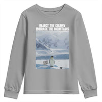 Funny Nihilist Penguin Existential Meme Youth Sweatshirt Reject the Colony Embrace the Mountains