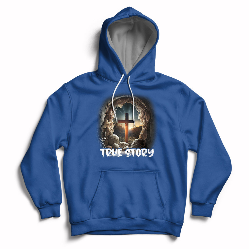 Jesus Resurrection True Story He Is Risen Easter Day Christian Cross, Funny Jesus Shirt, Jesus Believer, Religious Shirt Hoodie - Wonder Print Shop