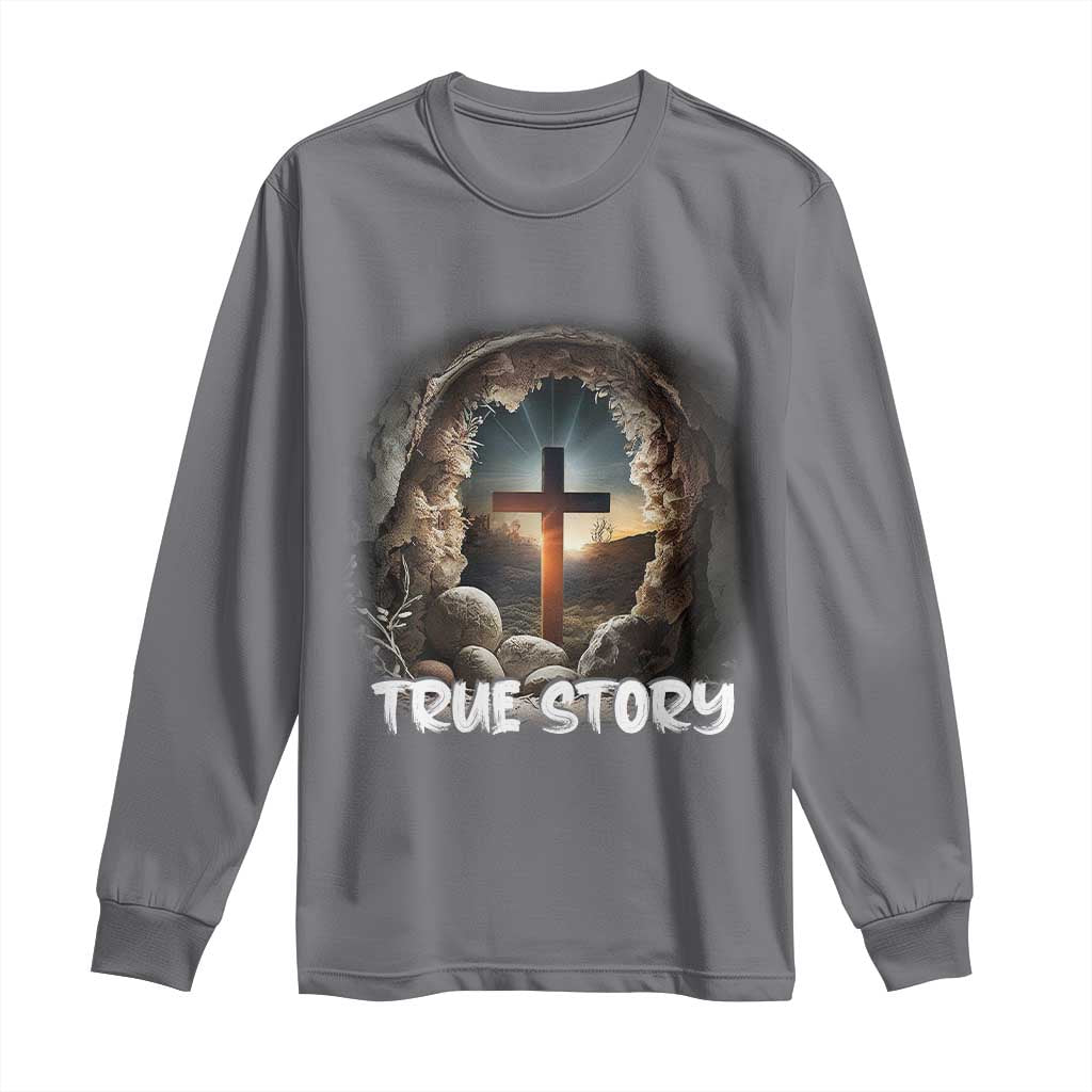 Jesus True Story Long Sleeve Shirt Resurrection He Is Risen Religious Easter