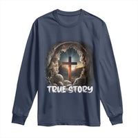 Jesus True Story Long Sleeve Shirt Resurrection He Is Risen Religious Easter