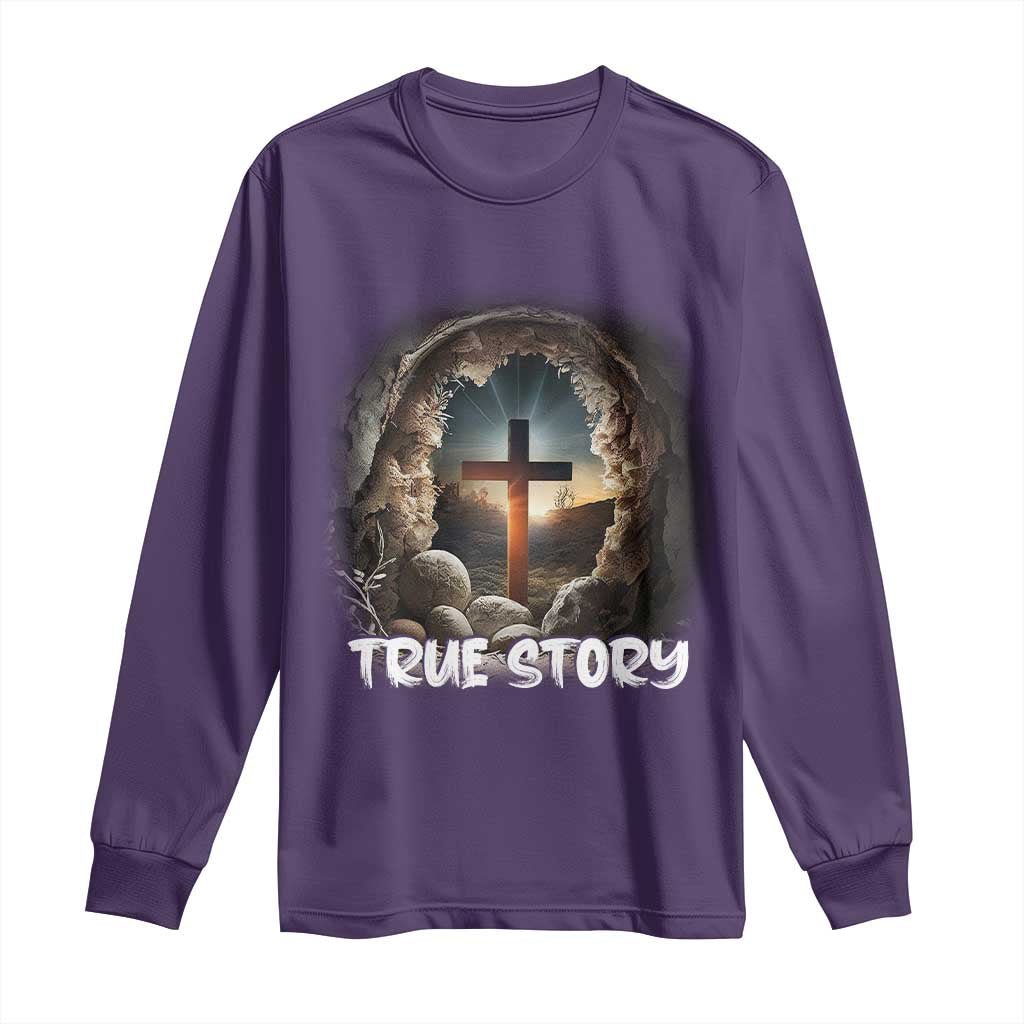 Jesus True Story Long Sleeve Shirt Resurrection He Is Risen Religious Easter