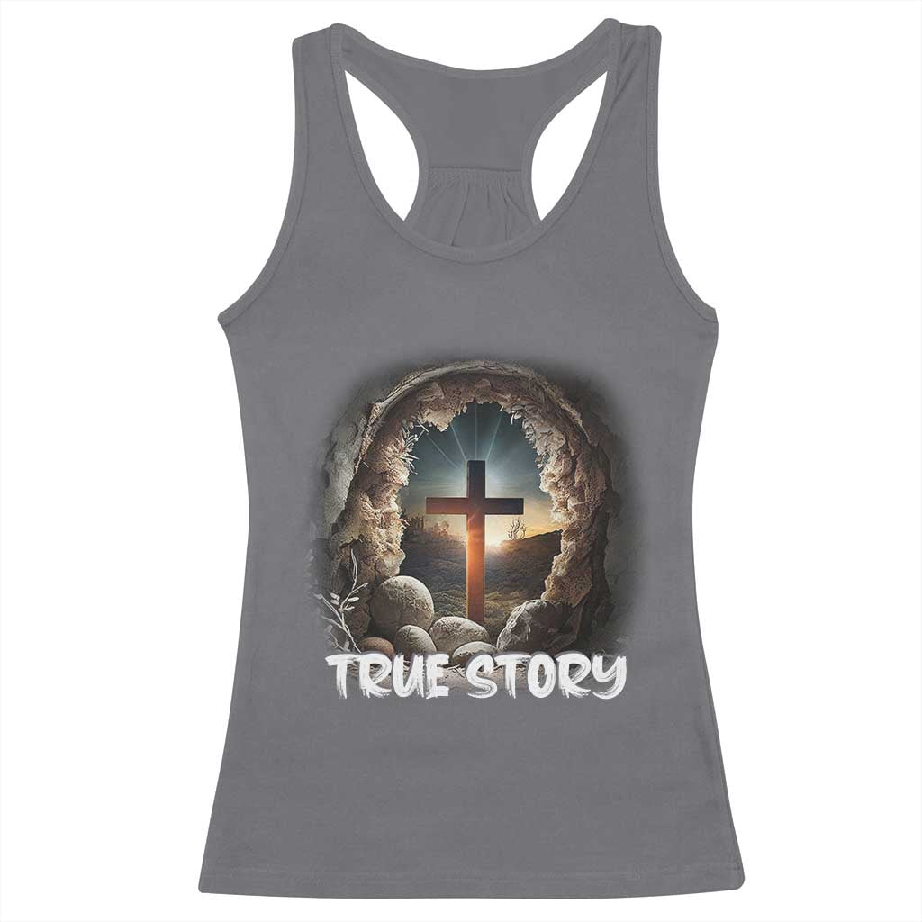 Jesus True Story Racerback Tank Top Resurrection He Is Risen Religious Easter