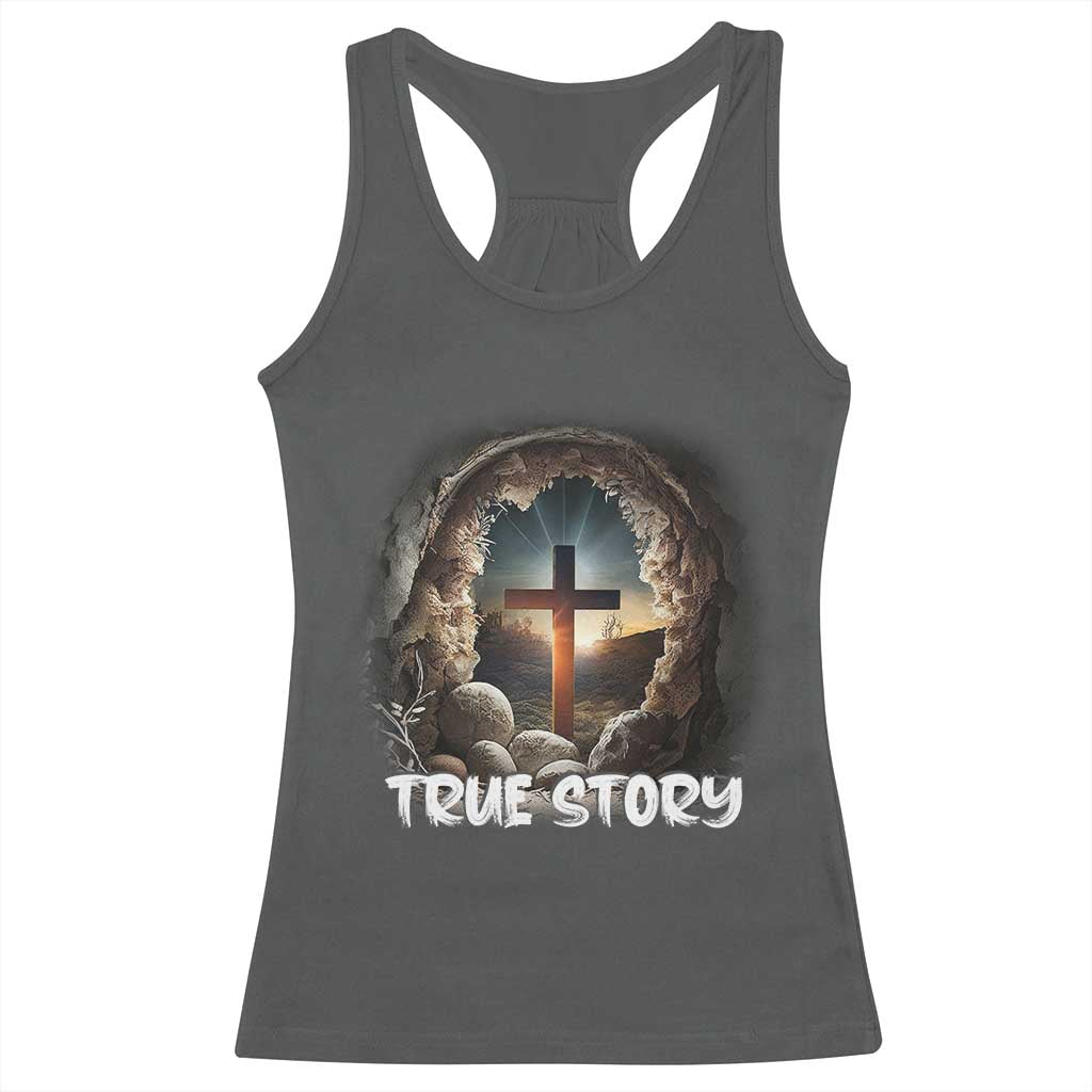 Jesus True Story Racerback Tank Top Resurrection He Is Risen Religious Easter