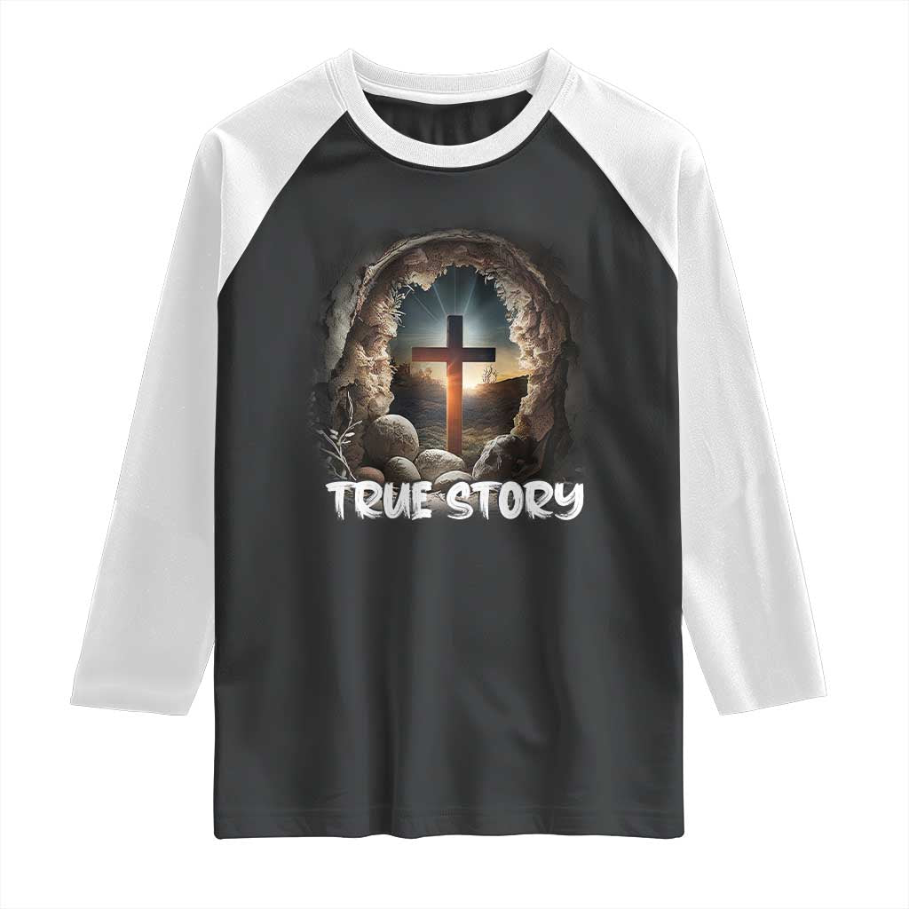 Jesus True Story Raglan Shirt Resurrection He Is Risen Religious Easter