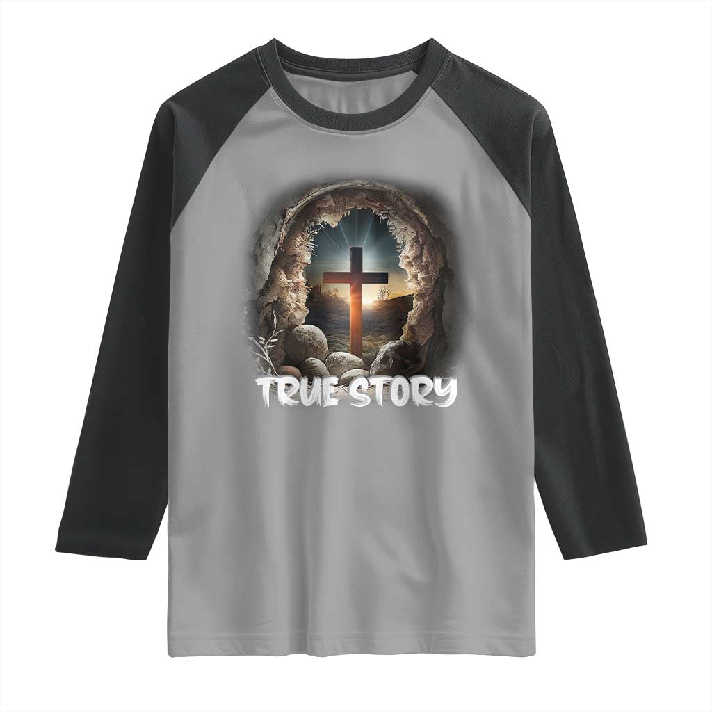 Jesus True Story Raglan Shirt Resurrection He Is Risen Religious Easter