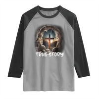 Jesus True Story Raglan Shirt Resurrection He Is Risen Religious Easter