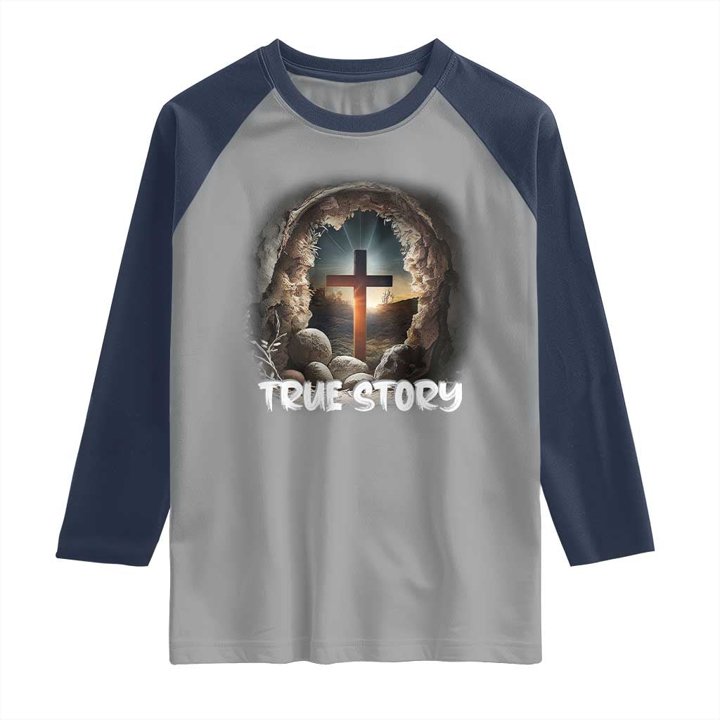 Jesus True Story Raglan Shirt Resurrection He Is Risen Religious Easter