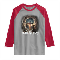 Jesus True Story Raglan Shirt Resurrection He Is Risen Religious Easter